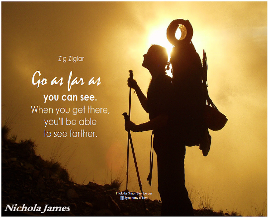 go as far as you can see, you can go farther, how far can you see in life, you can see farther in life